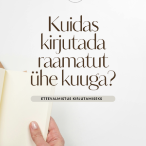 Kuidas kirjutada raamatut ühe kuuga? Ettevalmistus kirjutamiseks